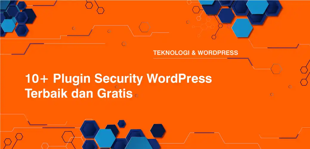 10 Plugin Security WordPress Terbaik dan Gratis