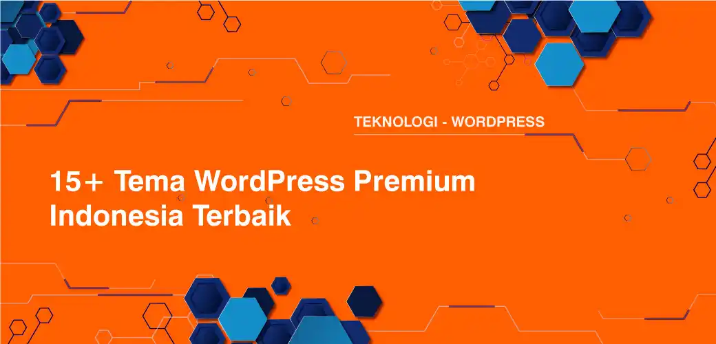 15+ Tema WordPress Premium Indonesia Terbaik