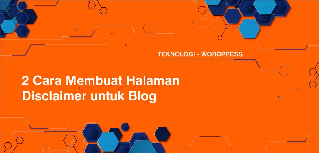 2 Cara Membuat Halaman Disclaimer untuk Blog