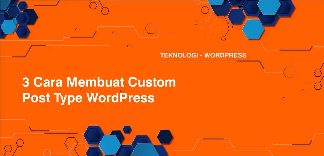 3 Cara Membuat Custom Post Type WordPress
