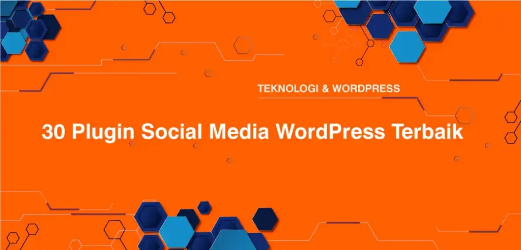 30 Plugin Social Media WordPress Terbaik