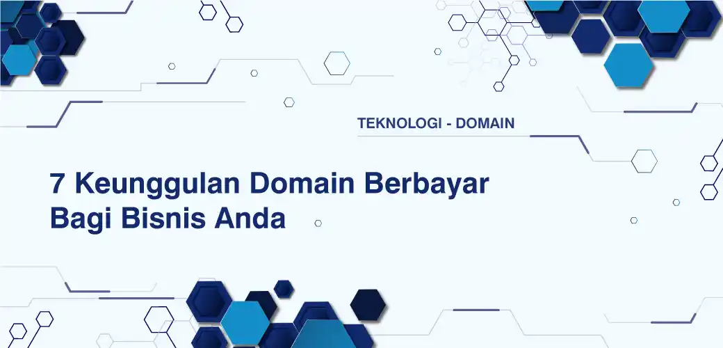 7 Keunggulan Domain Berbayar Bagi Bisnis Anda
