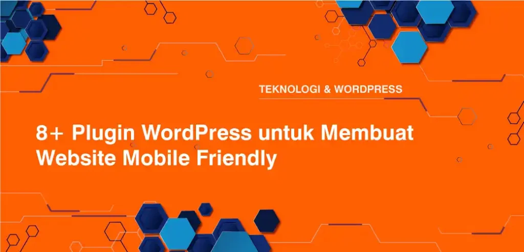 8+ Plugin WordPress untuk Membuat Website Mobile Friendly
