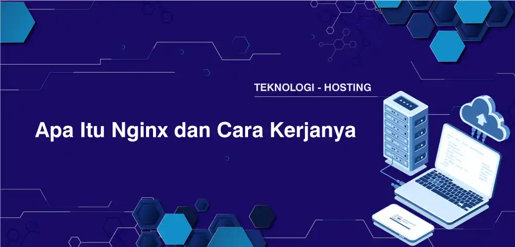Apa Itu Nginx dan Cara Kerjanya
