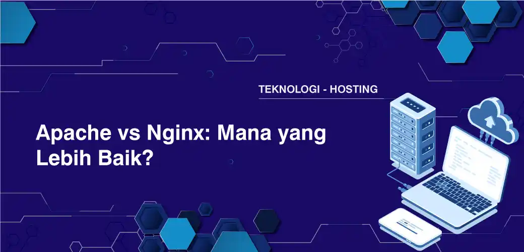 Apache vs Nginx: Mana yang Lebih Baik