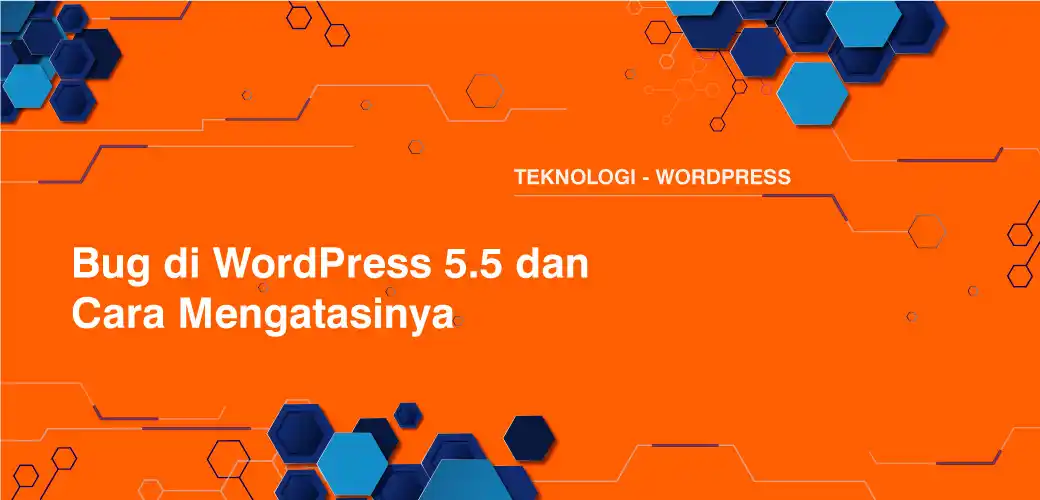 Bug di WordPress 5.5 dan Cara Mengatasinya