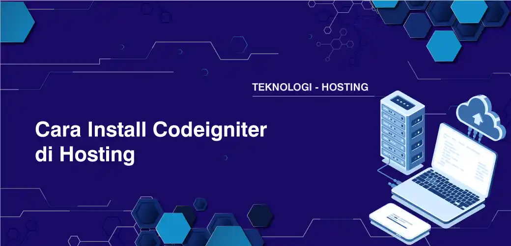 Cara Install Codeigniter di Hosting