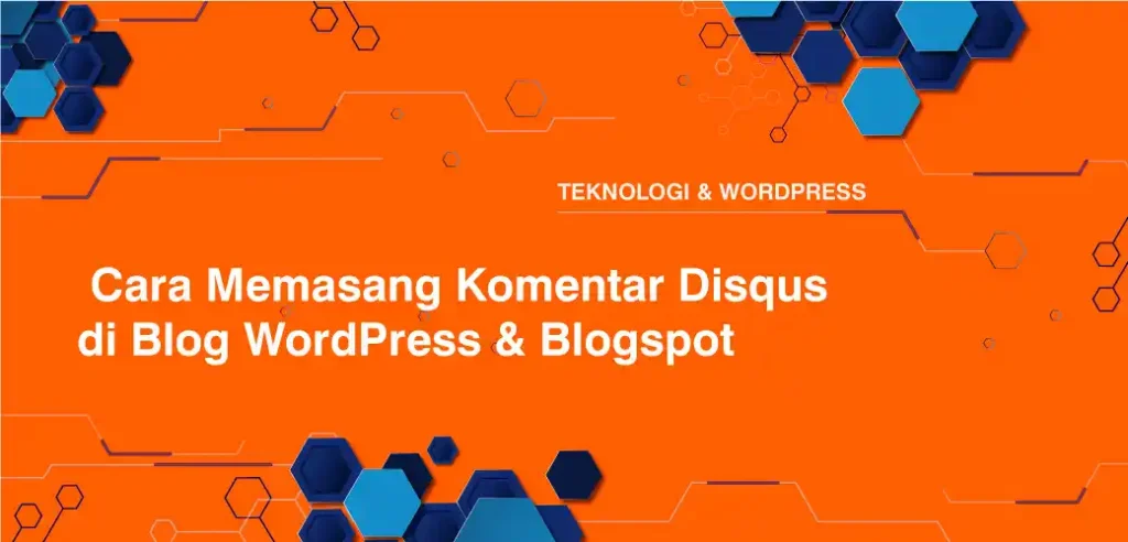 Cara Memasang Komentar Disqus di Blog WordPress & Blogspot