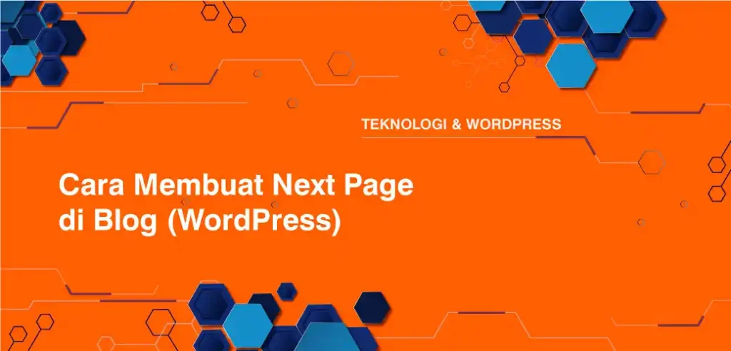 Cara Membuat Next Page di Blog (WordPress)