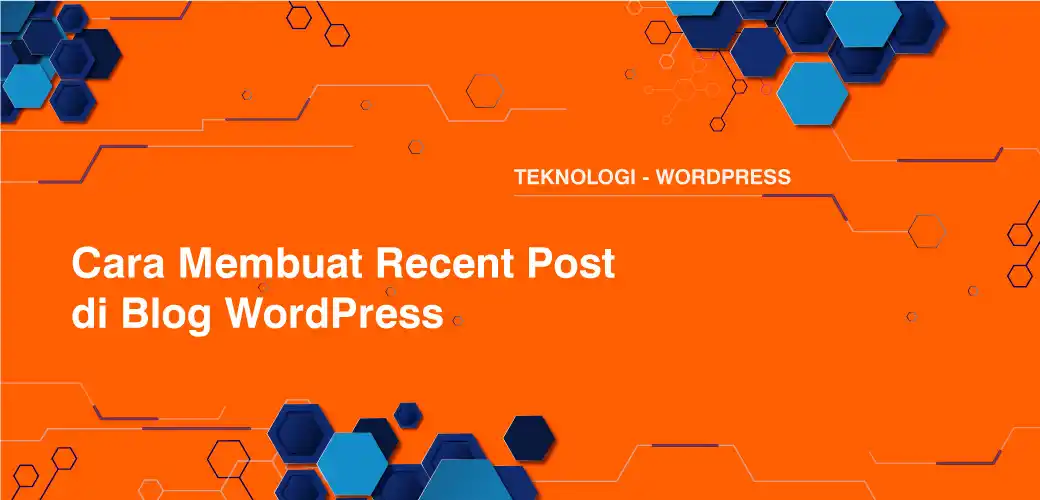Cara Membuat Recent Post di Blog WordPress