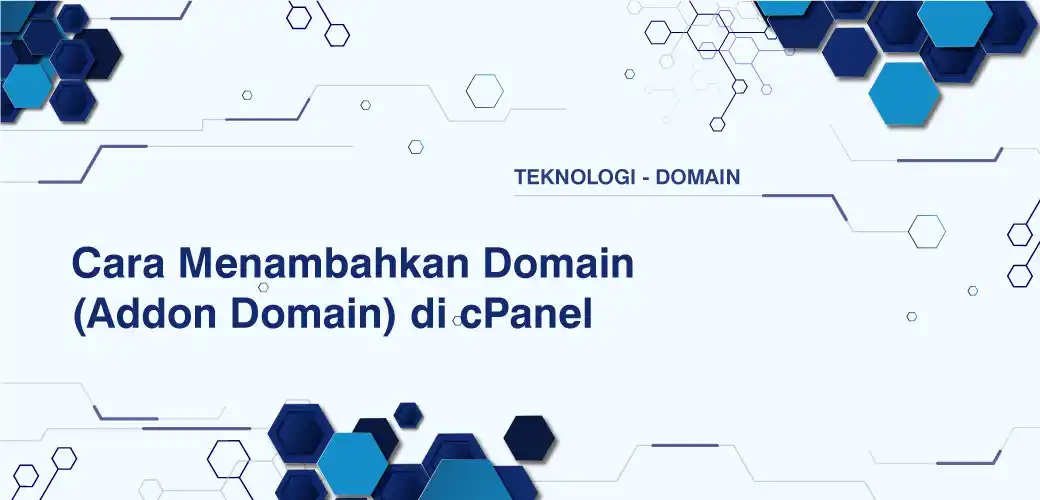 Cara Menambahkan Domain (Addon Domain) di cPanel