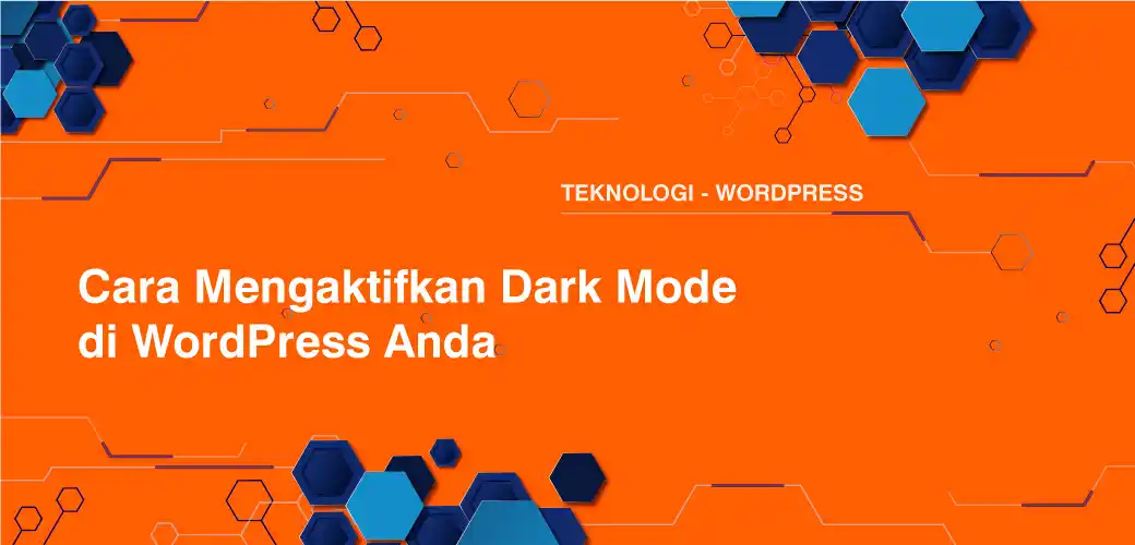 Cara Mengaktifkan Dark Mode di WordPress Anda