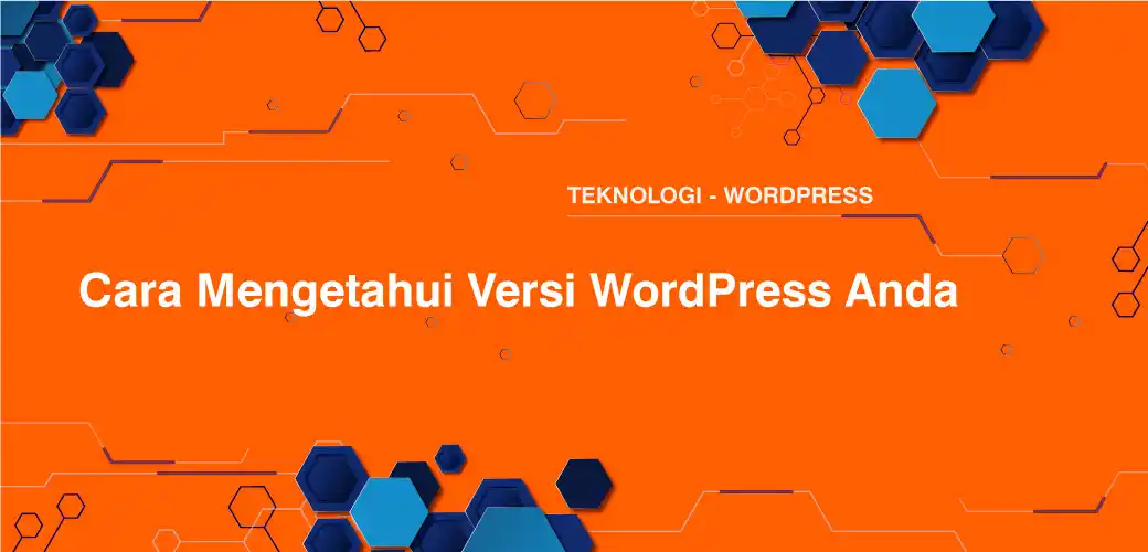 Cara Mengetahui Versi WordPress Anda