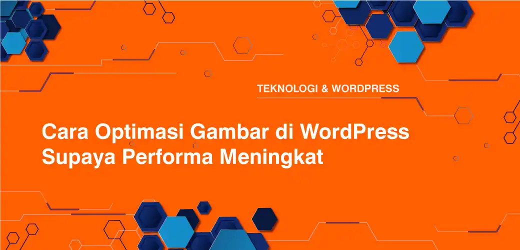 Cara Optimasi Gambar di WordPress Supaya Performa Meningkat