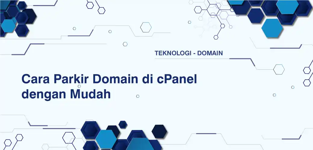 Cara Parkir Domain di cPanel dengan Mudah