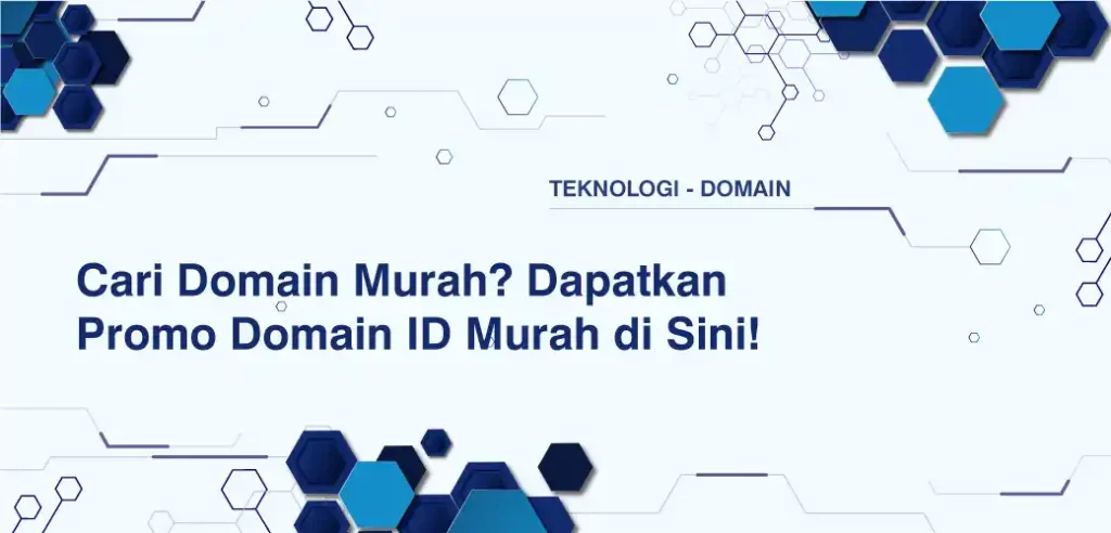 Cari Domain Murah? Dapatkan Promo Domain ID Murah di Sini!