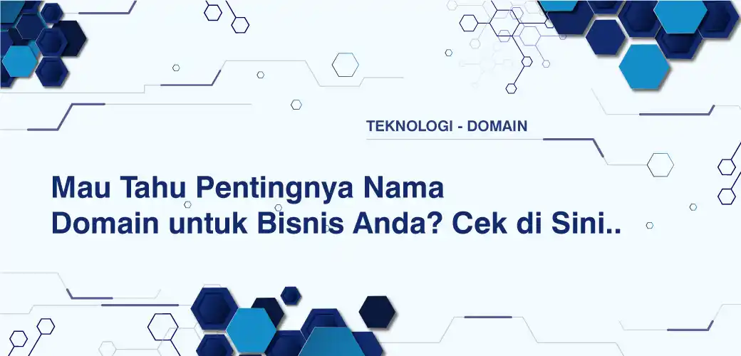 Mau Tahu Pentingnya Nama Domain untuk Bisnis Anda