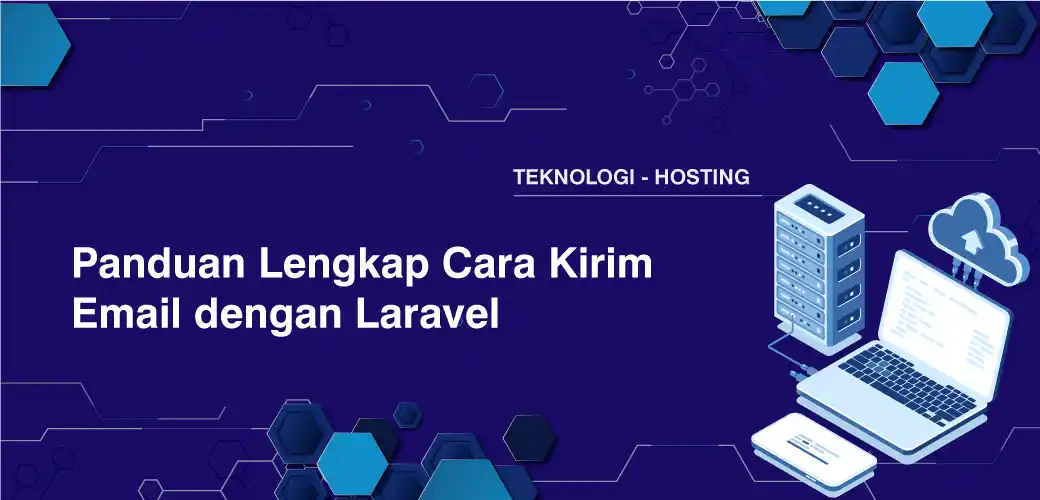 Panduan Lengkap Cara Kirim Email dengan Laravel