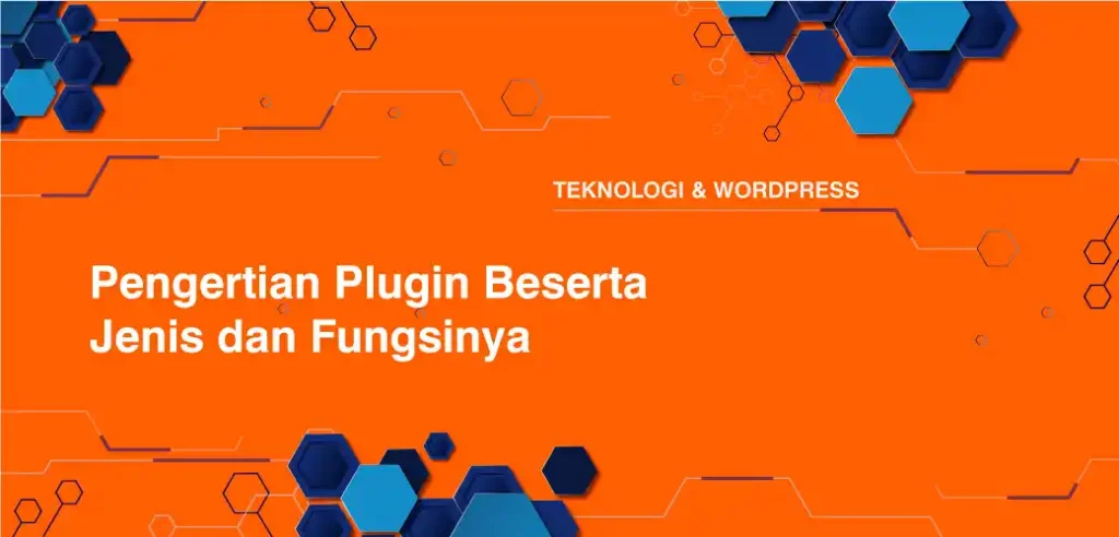 Pengertian Plugin Beserta Jenis dan Fungsinya
