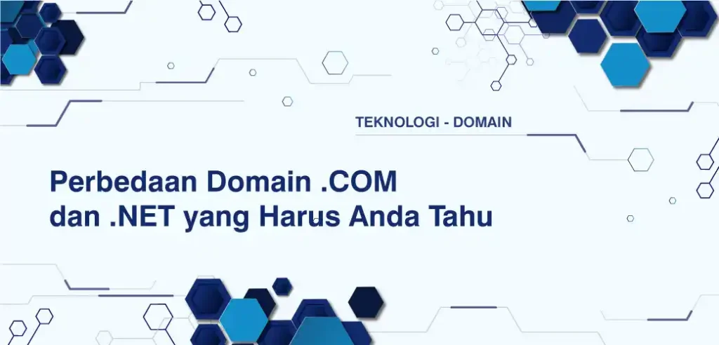 Perbedaan Domain .COM dan .NET yang Harus Anda Tahu