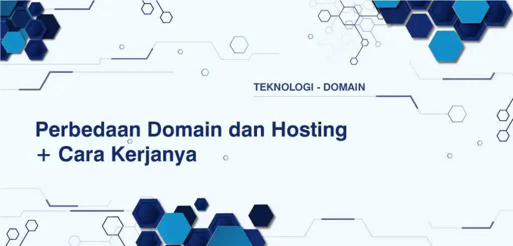 Perbedaan Domain dan Hosting + Cara Kerjanya
