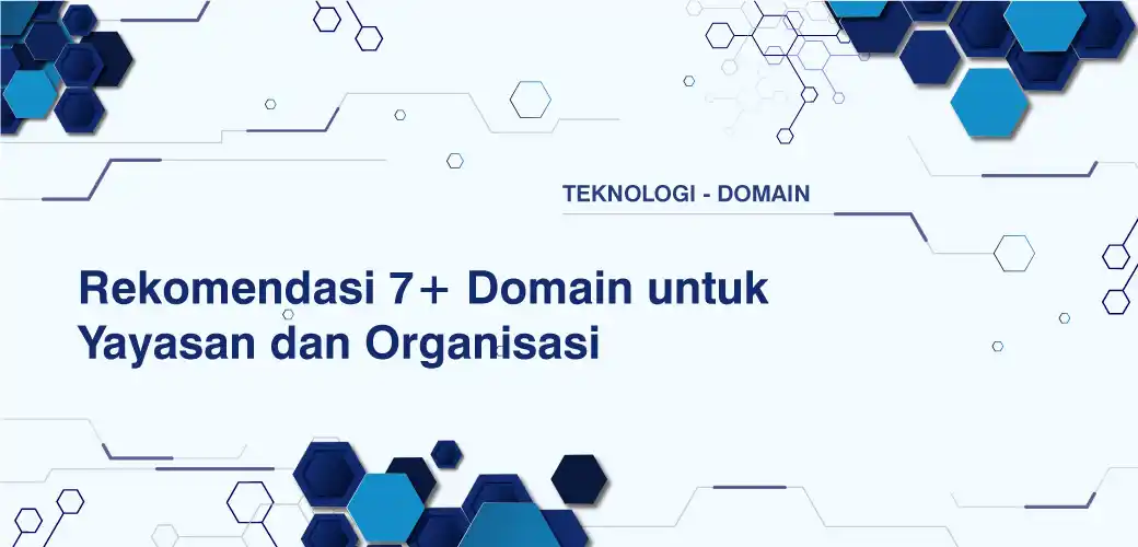 Rekomendasi 7+ Domain untuk Yayasan dan Organisasi
